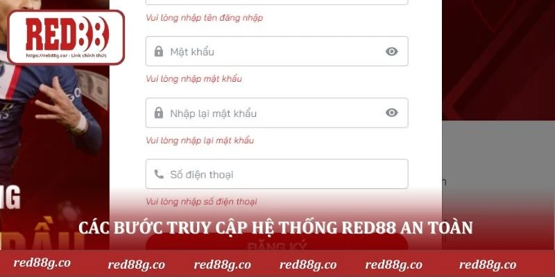 Các bước truy cập hệ thống RED88 an toàn 