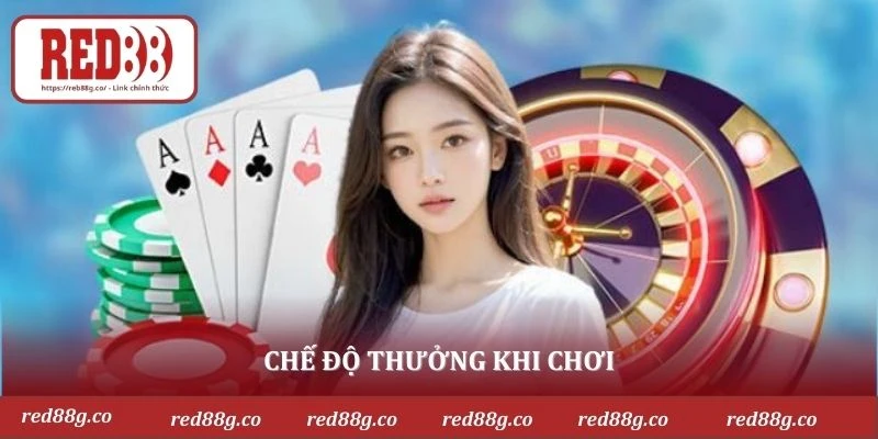 Chế độ thưởng khi chơi