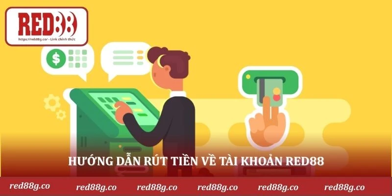 Hướng dẫn rút tiền về tài khoản RED88