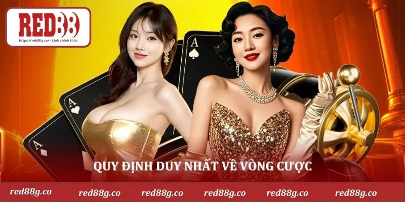 Quy định duy nhất về vòng cược