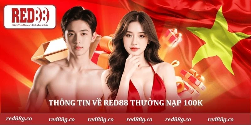 Thông tin về Red88 thưởng nạp 100k
